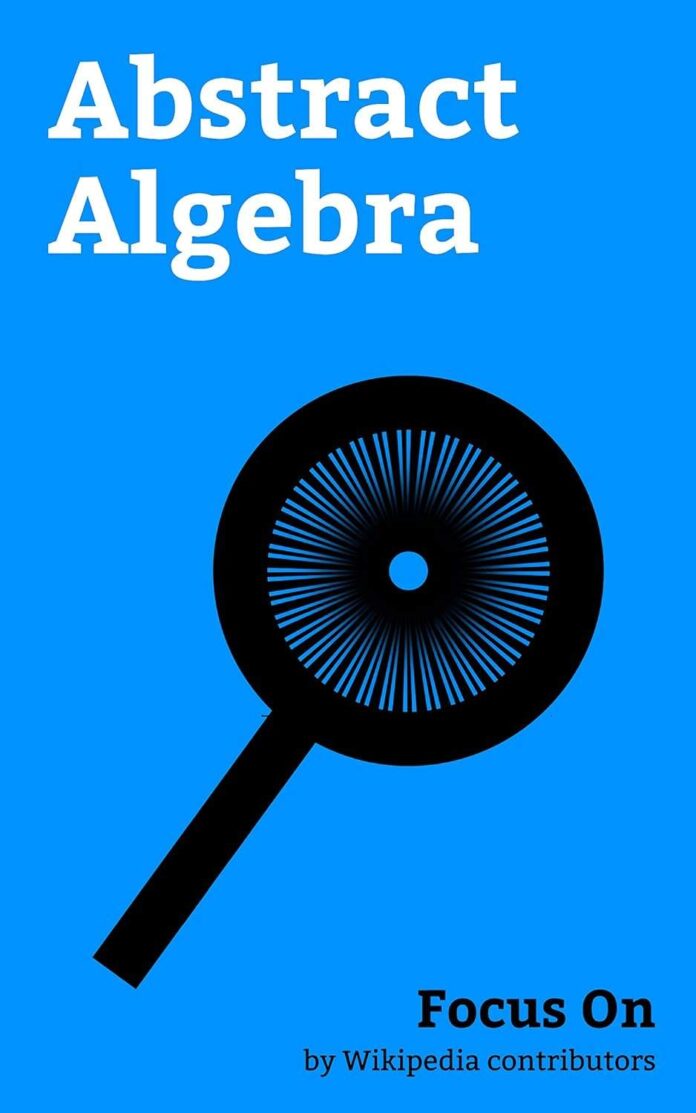 Focus On: Abstract Algebra